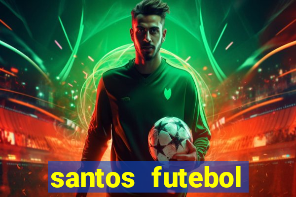 santos futebol clube peneiras